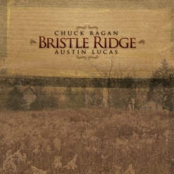 Chuck Ragan & Austin Luca - Bristle Ridge